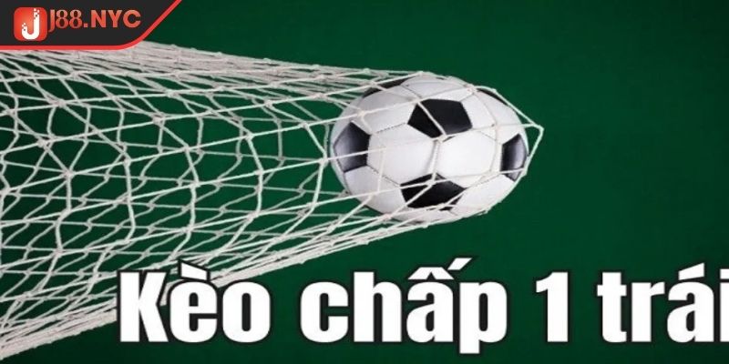 Kèo Chấp 1 Trái J88 Hướng Dẫn Chiến Lược Tối Ưu Tỷ Lệ Thắng 2 Khái niệm kèo chấp 1 trái J88 trong cá độ bóng đá