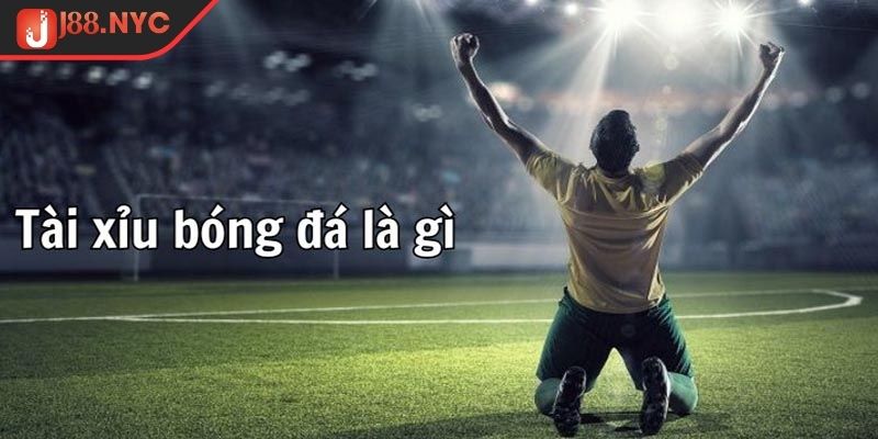 Kèo Tài Xỉu J88 Chiến Thuật Và Bí Quyết Chinh Phục Đỉnh Cao 2 Khái niệm kèo tài xỉu J88 trong cá cược bóng đá